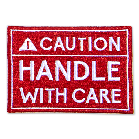 Caution, Handle with care